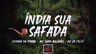 INDIA SUA SAFADA  Rennan da Penha Mc Zudo Boladão amp JR FELIX  Baile da Selva 🐻 [upl. by Rundgren628]