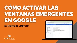 APRENDE A ACTIVAR LAS VENTANAS EMERGENTES EN GOOGLE CHROME  VIDEOTUTORIALES NASCOR [upl. by Eirroc]