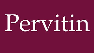 How to Pronounce Pervitin Correctly in German [upl. by Anoli]