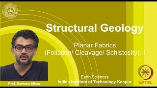 IITK NPTEL Structural GeologyLecture 17 Foliation I Prof Santanu Misra [upl. by Marb]