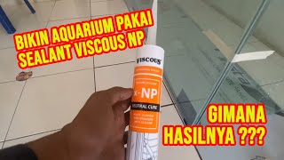 Bikin Aquarium Pakai Viscous Sealant Neutral Plus [upl. by Claudine]