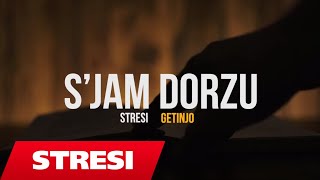 Stresi ft Getinjo  SJAM DORZU Prod by Edlir Begolli [upl. by Ahsoek824]