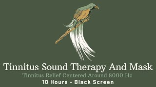 Tinnitus Relief Therapy 10Hour Sound Mask  Black Screen [upl. by Sikes]