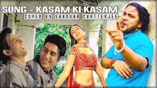 Kasam Ki Kasam Song Cover By Shankha Chatterjee  Unplugged  Log Kehta Hai Pagal [upl. by Farhsa256]