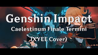 REMASTER Genshin Impact  Caelestinum Finale Termini XYEE Cover [upl. by Adnor]