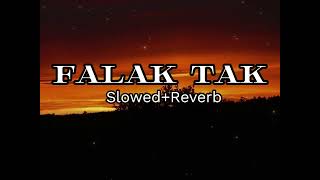 Falak Tak Chal Sath Mere   Slowed  Reverb  lofi lofimusic kojaasthetic [upl. by Etiam]