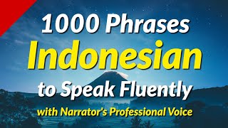 1000 Indonesian conversation phrases to speak fluently  with Narrators Professional Voice [upl. by Kandy179]