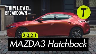 2021 Mazda3 Hatchback Trim Level COMPARISON  Watch This Before Going to the Dealership [upl. by Fleece53]