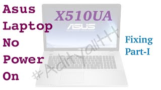 Asus Laptop No Power On Solution Easy Fix  X510UA  Part  I [upl. by Fineman]