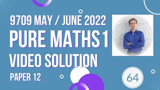 970912mj22 Video solution of Pure Mathematics 1 MayJune 2022 paper 12 [upl. by Nonnairb278]