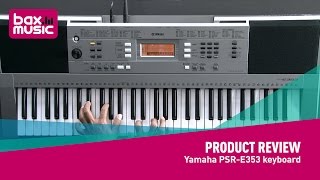 Yamaha PSRE353 keyboard Review  Bax Music [upl. by Dej]