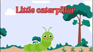 Little Caterpillars Sing  Fun Nursery Rhyme for Toddlers  Educational Kids Songs [upl. by Eelrahs]