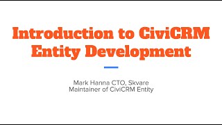 Training Introduction to CiviCRM Entity Development [upl. by Alita]