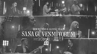 Dedublüman x Aleyna Tilki  Sana Güvenmiyorum Dedub Sessions with Aleyna Tilki [upl. by Llemej]