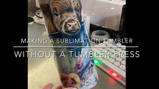 Making a sublimation tumbler without a tumbler press [upl. by Tay135]