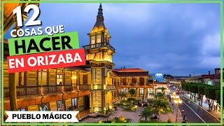 ¡TOP 12 Cosas que hacer en ORIZABA VERACRUZ  Lugares IMPERDIBLES [upl. by Athal]