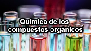 Química de los compuestos orgánicos [upl. by Nesral15]