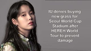 IU denies buying new grass for Seoul World Cup Stadium after HEREH World Tour to prevent damage [upl. by Yawnoc]