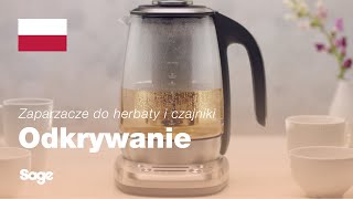 Zaparzacze do herbaty i czajniki  Moc drzemiąca w idealnej herbacie  Sage Appliances PL [upl. by Zebe26]