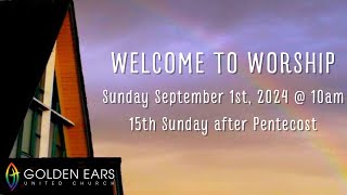 Sunday Worship from Golden Ears United Church Maple Ridge 10am September 1st 2024 [upl. by Hanej]