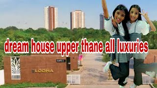 dream house upper thane all luxuries lodha full review 3 bhk youtube money youtube dreamhouse [upl. by Cestar]