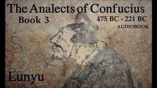 The Analects of Confucius  3  Book 3  Audiobook [upl. by Ynaffit]