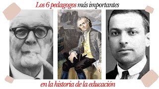 LOS SEIS MEJORES PEDAGOGOS IMPORTANTES DE LA EDUCACIÓN [upl. by Virgin]