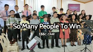 So Many People To Win  EBBC Choir [upl. by Rollie]