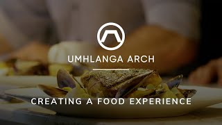 The Umhlanga Arch – Creating a Food Experience [upl. by Annodahs]