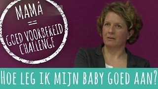 Hoe leg ik mijn baby goed aan [upl. by Valer]