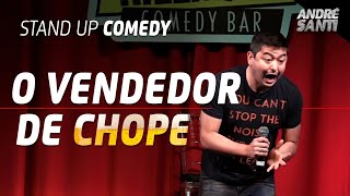 O VENDEDOR DE CHOPE E O ENGENHEIRO NAVAL  André Santi  Stand Up Comedy [upl. by Ellah956]