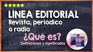 ¿Qué es una línea editorial de una revista periódico o radio 💻 Ejemplos 💻 [upl. by Stedt562]