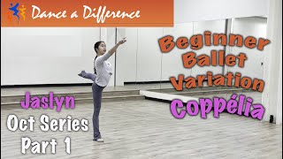 Beginner Ballet Variation  Coppélia with Jaslyn Dance a Difference [upl. by Nawuq435]