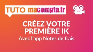 Créez votre première indemnité kilométrique avec lapp Notes de frais macomptafr [upl. by Noicpecnoc]