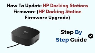 How To Update HP Docking Stations Firmware HP Docking Station Firmware Upgrade [upl. by Euqinomod]