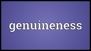 Genuineness Meaning [upl. by Morrissey]