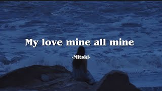 My love mine all mine  Mitski Lyrics [upl. by Regina]