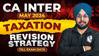 Taxation Proven Revision Strategies for CA Inter May 2024 Exam Date 📊 [upl. by Elkin792]