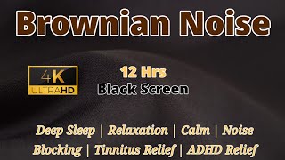 Brownian Brown Noise to Achieve Extreme Relaxation Black Screen  Deep Sleep  Concentration [upl. by Dranyar]