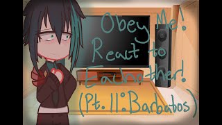 Obey Me React to EachotherPt 11 Barbatos Ft MMC [upl. by Adnwahsar600]