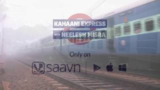 quotKahaani Express with Neelesh Misraquot [upl. by Ertnod362]