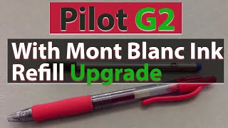 Pilot G2 with Mont Blanc Ink Refill Upgrade [upl. by Lemuelah]