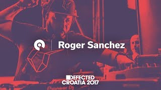 Roger Sanchez  Defected Croatia 2017 BEATTV [upl. by Weinhardt503]