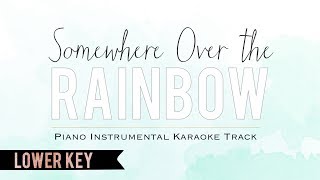 Somewhere Over the Rainbow  Piano Instrumental Karaoke Track Lower Key with Lyrics [upl. by Inatirb]