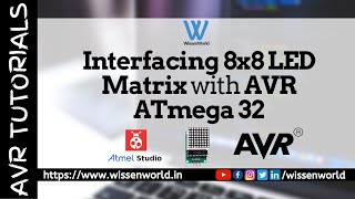 Interfacing 8x8 LED Matrix w AVR ATmega32  Atmel Studio  Proteus  AVR Tutorials  WissenWorld [upl. by Icrad893]