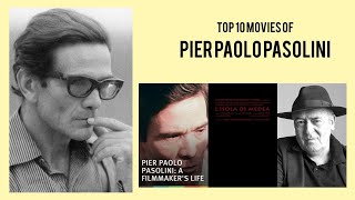 Pier Paolo Pasolini Top 10 Movies of Pier Paolo Pasolini Best 10 Movies of Pier Paolo Pasolini [upl. by Asuncion738]