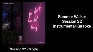 Summer Walker  Session 32  Instrumental Karaoke [upl. by Arriaet]