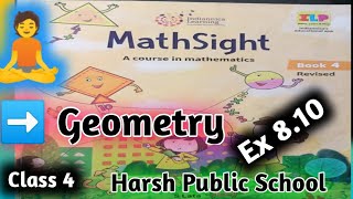 Class 4 Maths GeometryMaths Sight Class 4 Maths Class 4  Chapter 8 Ex 810 Harsh Public school [upl. by Undine]