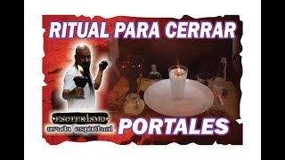 RITUAL PARA CERRAR PORTALES  ESOTERISMO AYUDA ESPIRITUAL [upl. by Hally]