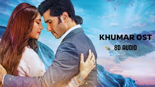 Khumar OST 8d Audio  Ft Feroze Khan  Neelam Muneer [upl. by Ardnaxela]